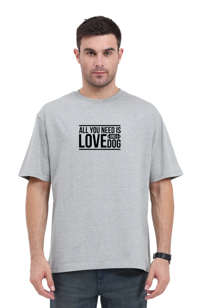 All you need is Love and Dog - Evoke Bean Unisex Oversized Printed Graphic T-Shirt - Grey