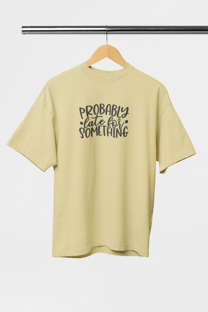 Probably Late For Something - Evoke Bean Unisex Oversized Printed Graphic T-Shirt – Beige